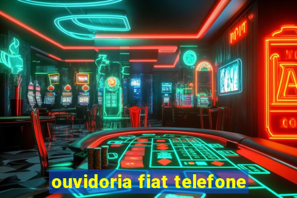 ouvidoria fiat telefone